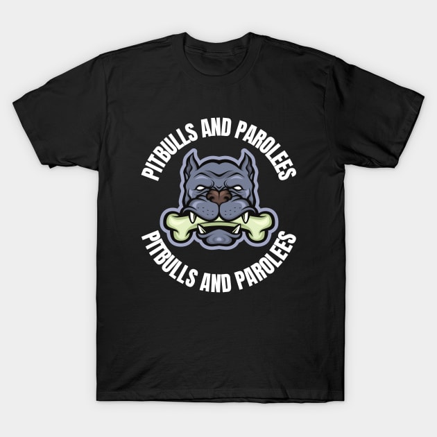Pitbulls And Parolees Pitbull T Shirt TeePublic